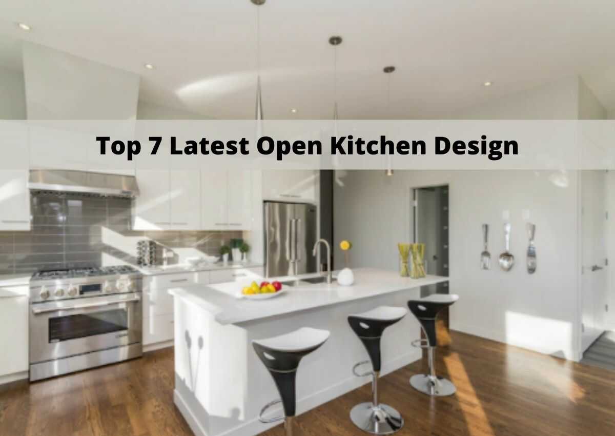 Top 7 Latest Open Kitchen Design in 2022 - Zuhair Articles