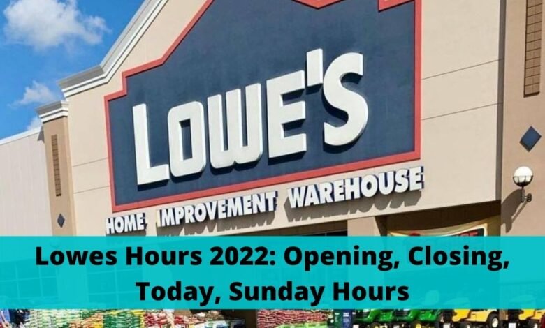 Lowes Hours